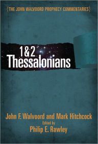 Title: 1 & 2 Thessalonians Commentary, Author: John F. Walvoord