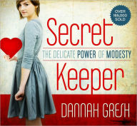 Title: Secret Keeper: The Delicate Power of Modesty, Author: Dannah Gresh