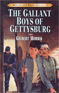 Title: The Gallant Boys of Gettysburg, Author: Gilbert Morris