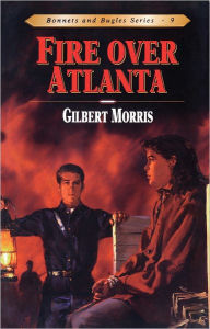Title: Fire Over Atlanta, Author: Gilbert Morris