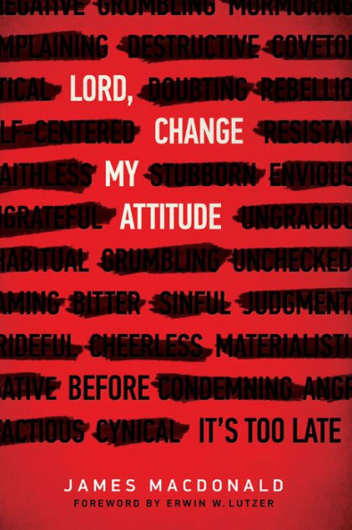 Lord, Change My Attitude: Before It's Too Late