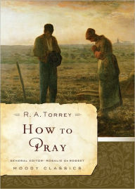 Title: How to Pray, Author: R. A. Torrey