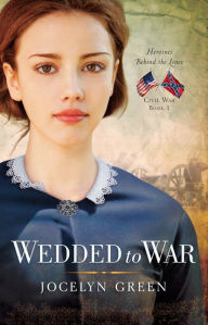 Title: Wedded to War, Author: Jocelyn Green