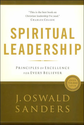 Spiritual Leadership: Principles Of Excellence For Every Believer By J ...