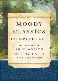 Moody Classics Complete Set: Includes 19 Classics of the Faith in a Single Volume