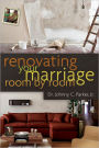 Renovating Your Marriage Room by Room