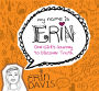 One Girl's Journey to Discover Truth (My Name Is Erin Series)