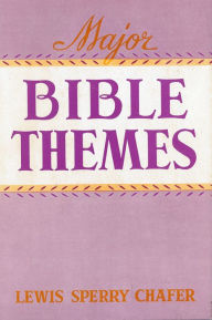 Title: Major Bible Themes: Present Forty-Nine Vital Doctrines of the Scriptures, Abbreviated and Simplified for Popular Use, Including Suggestive Questions on Each Chapter; with Topical and Textual Indeces., Author: Lewis Sperry Chafer