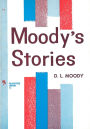 Moody's Stories: Anecdotes, Incidents and Illustrations