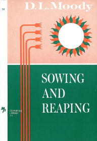 Title: Sowing and Reaping, Author: Dwight L. Moody