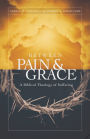 Between Pain and Grace: A Biblical Theology of Suffering