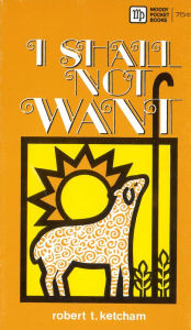 Title: I Shall Not Want, Author: Robert Ketcham