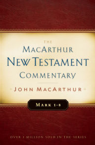 Title: Mark 1-8 MacArthur New Testament Commentary, Author: John MacArthur