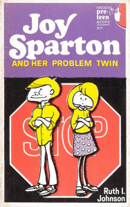 Title: Joy Sparton and Her Problem Twin, Author: Ruth I. Johnson