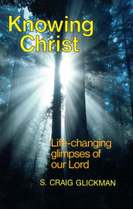 Title: Knowing Christ, Author: S. Craig Glickman