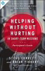 Helping Without Hurting in Short-Term Missions: Participant's Guide