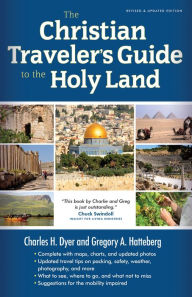 Title: The Christian Traveler's Guide to the Holy Land, Author: Charles H. Dyer