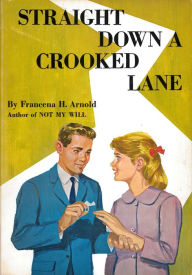 Title: Straight Down a Crooked Lane, Author: Francena H. Arnold