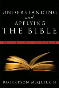 Title: Understanding and Applying the Bible: Revised and Expanded, Author: Robertson McQuilkin
