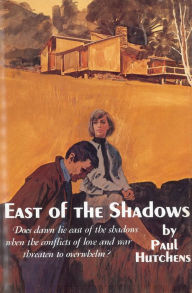 Title: East of the Shadows, Author: Paul Hutchens
