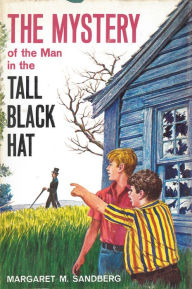 Title: The Mystery of the Man in the Tall Black Hat, Author: Margaret M. Sandberg