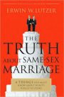 The Truth About Same-Sex Marriage: 6 Things You Must Know About What's Really at Stake