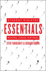 Student Ministry Essentials: Reaching. Leading. Nurturing.