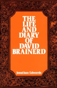 Title: The Life and Diary of David Brainerd, Author: Jonathan Edwards