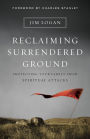 Reclaiming Surrendered Ground: Protecting Your Family from Spiritual Attacks