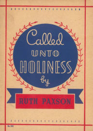 Title: Called Unto Holiness, Author: Ruth Paxson