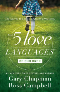 Title: The 5 Love Languages of Children: The Secret to Loving Children Effectively, Author: Gary Chapman