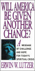 Will America Be Given Another Chance?: A Message of Challenge and Hope for Today's Spiritual Crisis