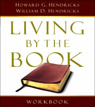 Title: Living By the Book Workbook: The Art and Science of Reading the Bible, Author: Howard G. Hendricks