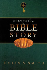 Title: Unlocking the Bible Story: New Testament Volume 4, Author: Colin S. Smith