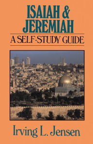 Title: Isaiah & Jeremiah- Jensen Bible Self Study Guide, Author: Irving L. Jensen