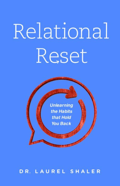 Relational Reset: Unlearning the Habits that Hold You Back