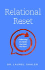 Relational Reset: Unlearning the Habits that Hold You Back