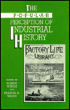 Title: The popular perception of industrial history: essays from the Lowell Conference on Industrial History, 1985, Author: Robert Weible