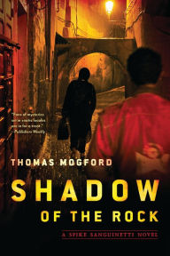 Title: Shadow of the Rock: A Spike Sanguinetti Novel, Author: Thomas Mogford