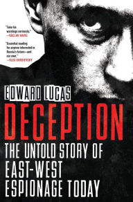 Title: Deception: The Untold Story of East-West Espionage Today, Author: Edward Lucas