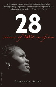 Title: 28: Stories of AIDS in Africa, Author: Stephanie Nolen