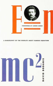 Title: E=mc2: A Biography of the World's Most Famous Equation, Author: David Bodanis