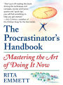 The Procrastinator's Handbook: Mastering the Art of Doing It Now