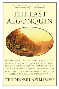 Title: The Last Algonquin, Author: Theodore Kazimiroff