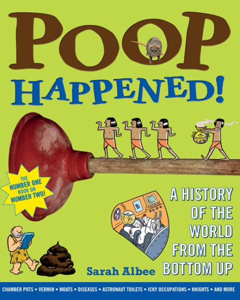 Poop Happened!: A History of the World from the Bottom Up