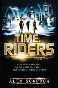 Title: TimeRiders, Author: Alex Scarrow