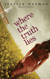 Title: Where the Truth Lies, Author: Jessica Warman