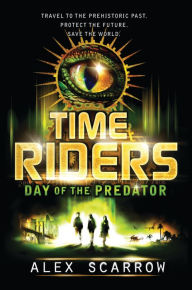 Title: TimeRiders: Day of the Predator, Author: Alex Scarrow