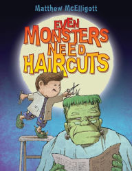 Title: Even Monsters Need Haircuts, Author: Matthew McElligott