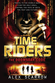 Title: TimeRiders: The Doomsday Code, Author: Alex Scarrow